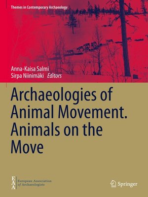 cover image of Archaeologies of Animal Movement. Animals on the Move